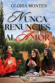 Portada de: NUNCA RENUNCIES AL AMOR