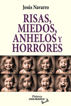 RISAS, MIEDOS, ANHELOS Y HORRORES