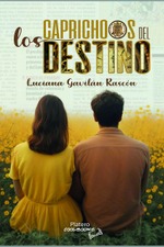 LOS CAPRICHOS DEL DESTINO