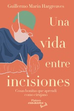 Una vida entre incisiones